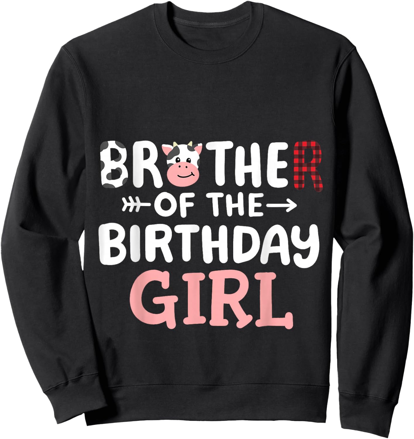 Brother of the Birthday Girl Cow Farm Party Matching Family Sweatshirt - Sweatshirt | Black