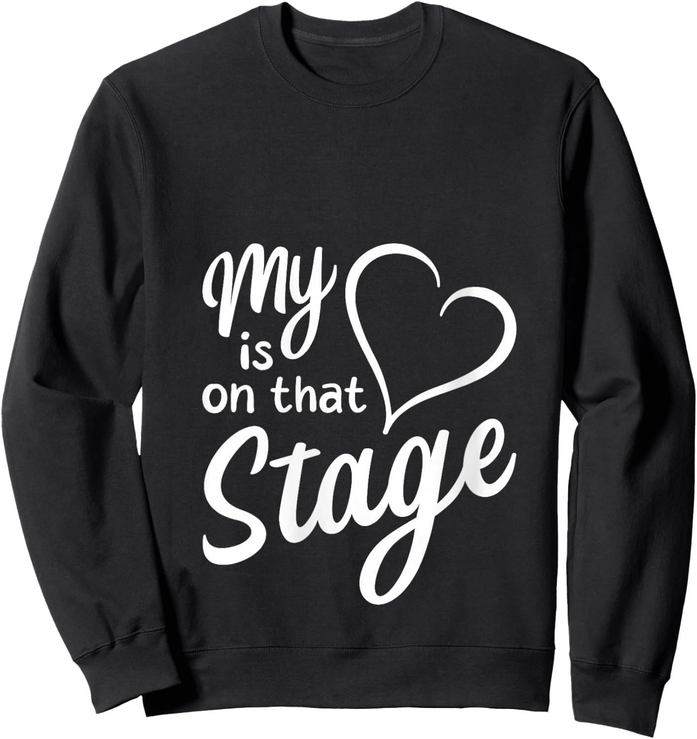 Women's My Heart Is On That Stage | Dance Mom Music Dad School Play V-Neck Sweatshirt - Sweatshirt | Black