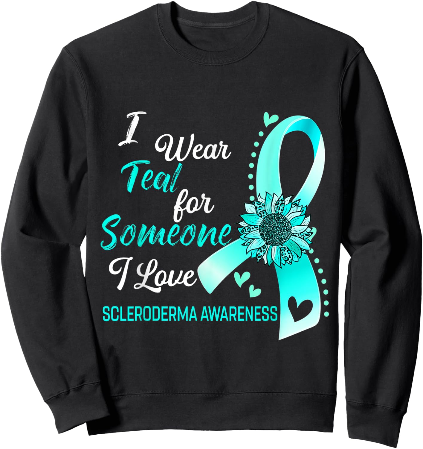 Scleroderma Awareness I Wear Teal Sunflower Ribbon Sweatshirt - Sweatshirt | Black