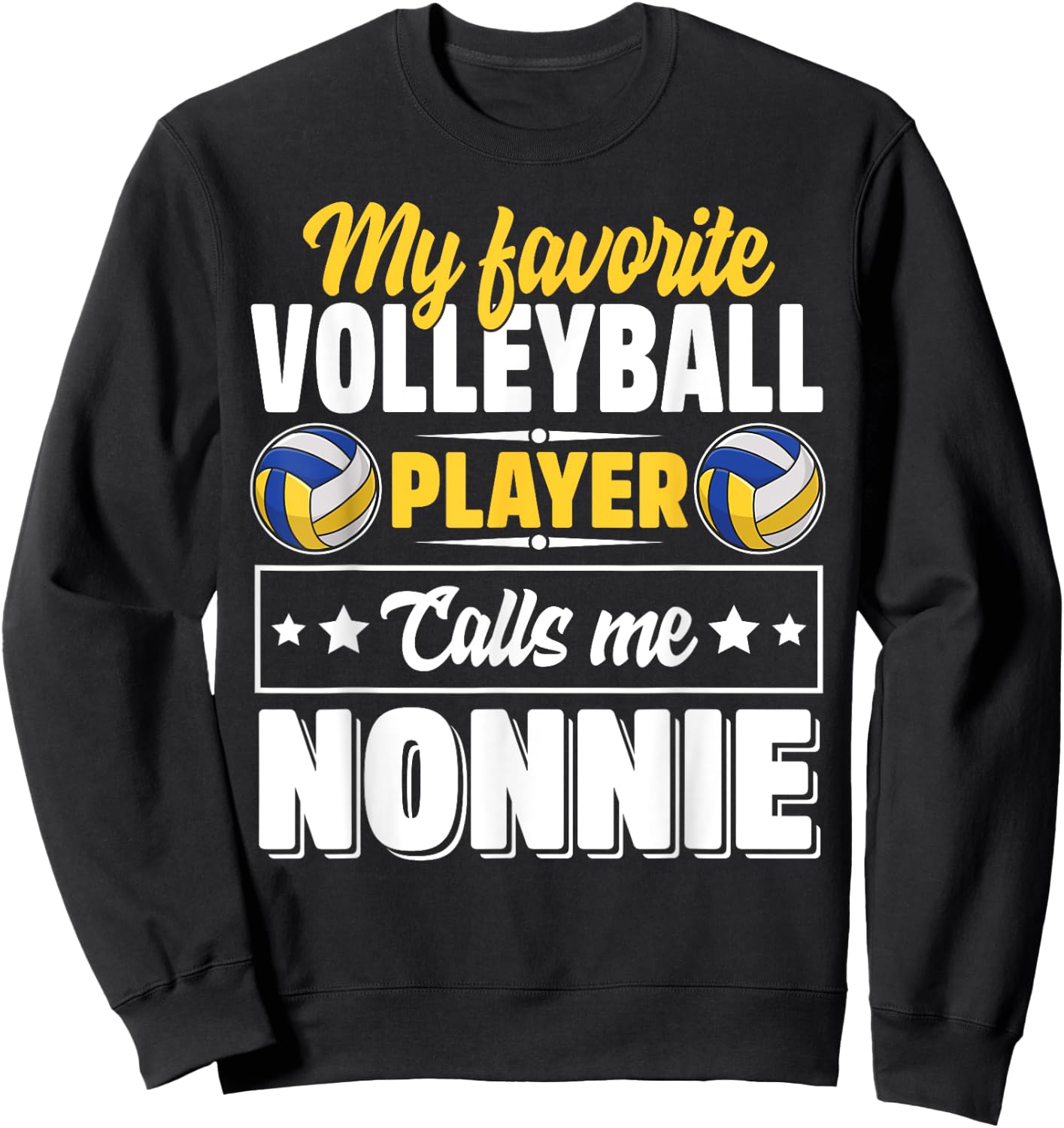 My Favorite Volleyball Player Calls Me Nonnie Mother's Day Sweatshirt - Sweatshirt | Black