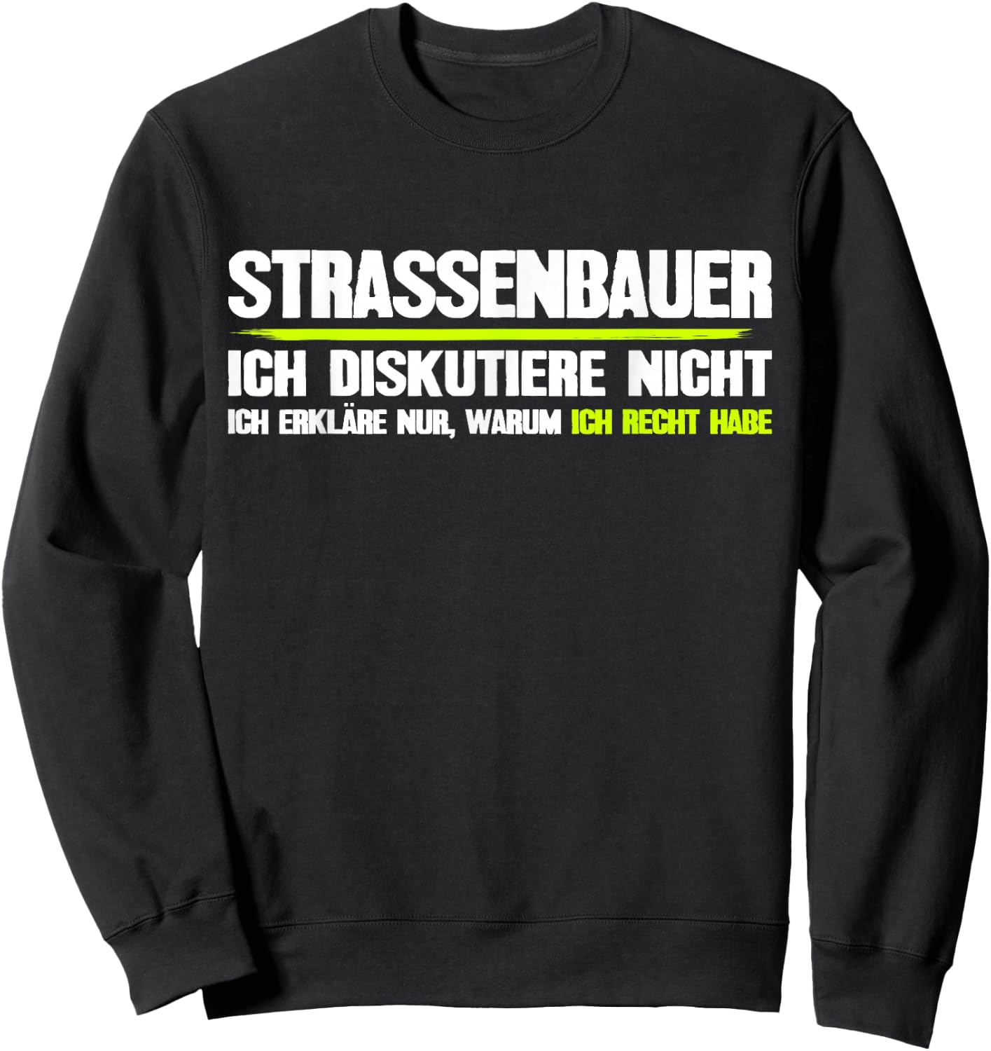 Straßenbauer lustiger Spruch Straßenbau , black Sweatshirt - Sweatshirt | Black
