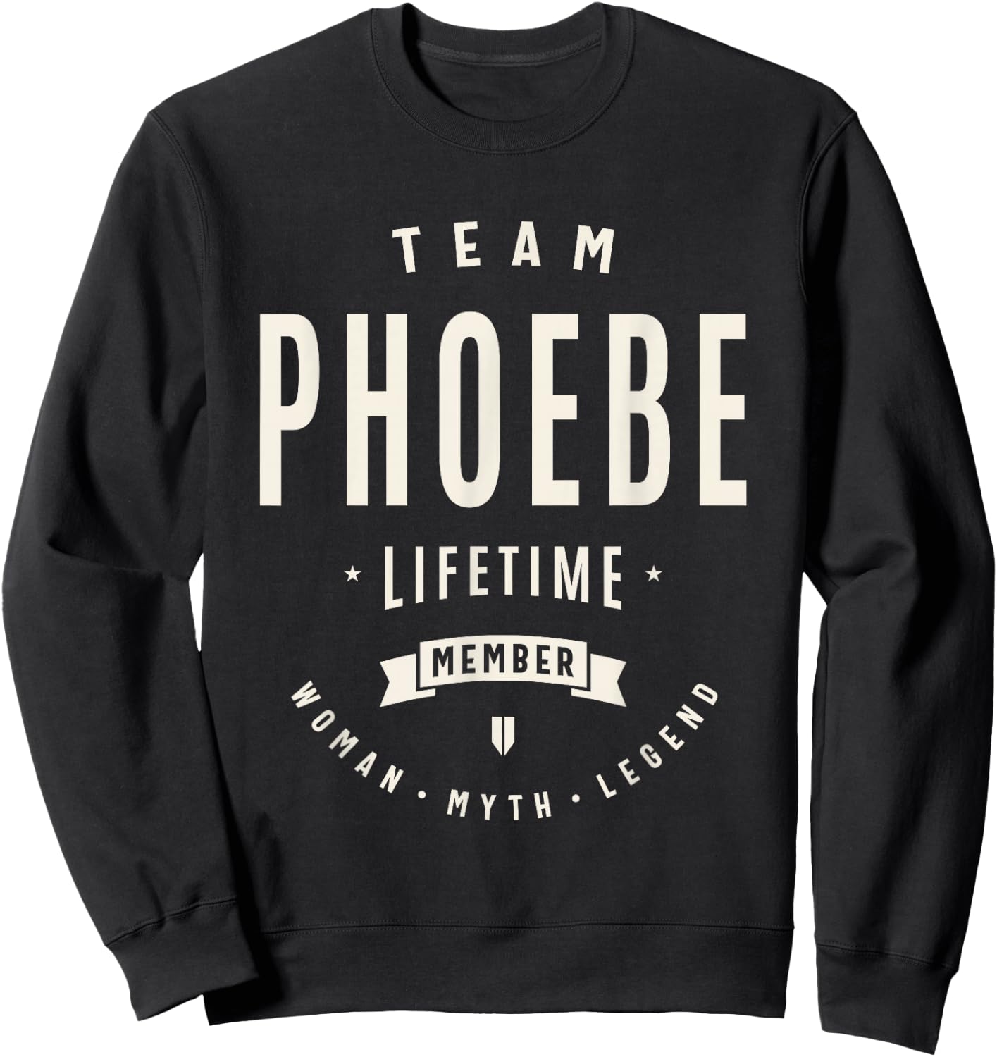 Team Phoebe Lifetime Member Funny Name Phoebe Sweatshirt - Sweatshirt | Black