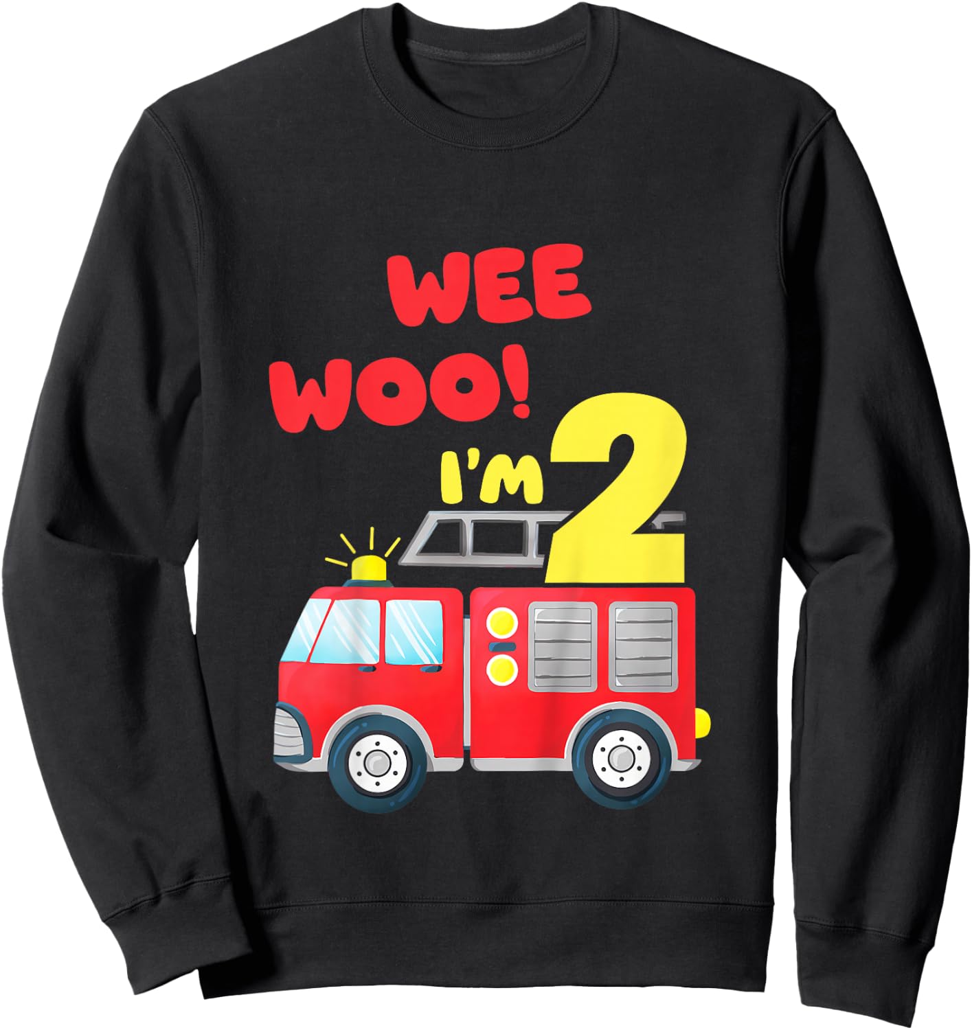 Wee Woo I'm 2 Year Old Firefighter Firetruck 2nd Birthday Sweatshirt - Sweatshirt | Black