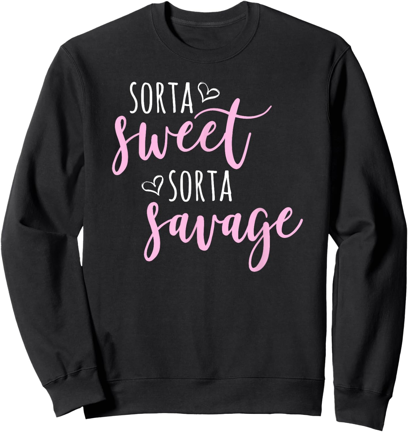 Sorta Sweet Sorta Savage Shirt Sweatshirt - Sweatshirt | Black