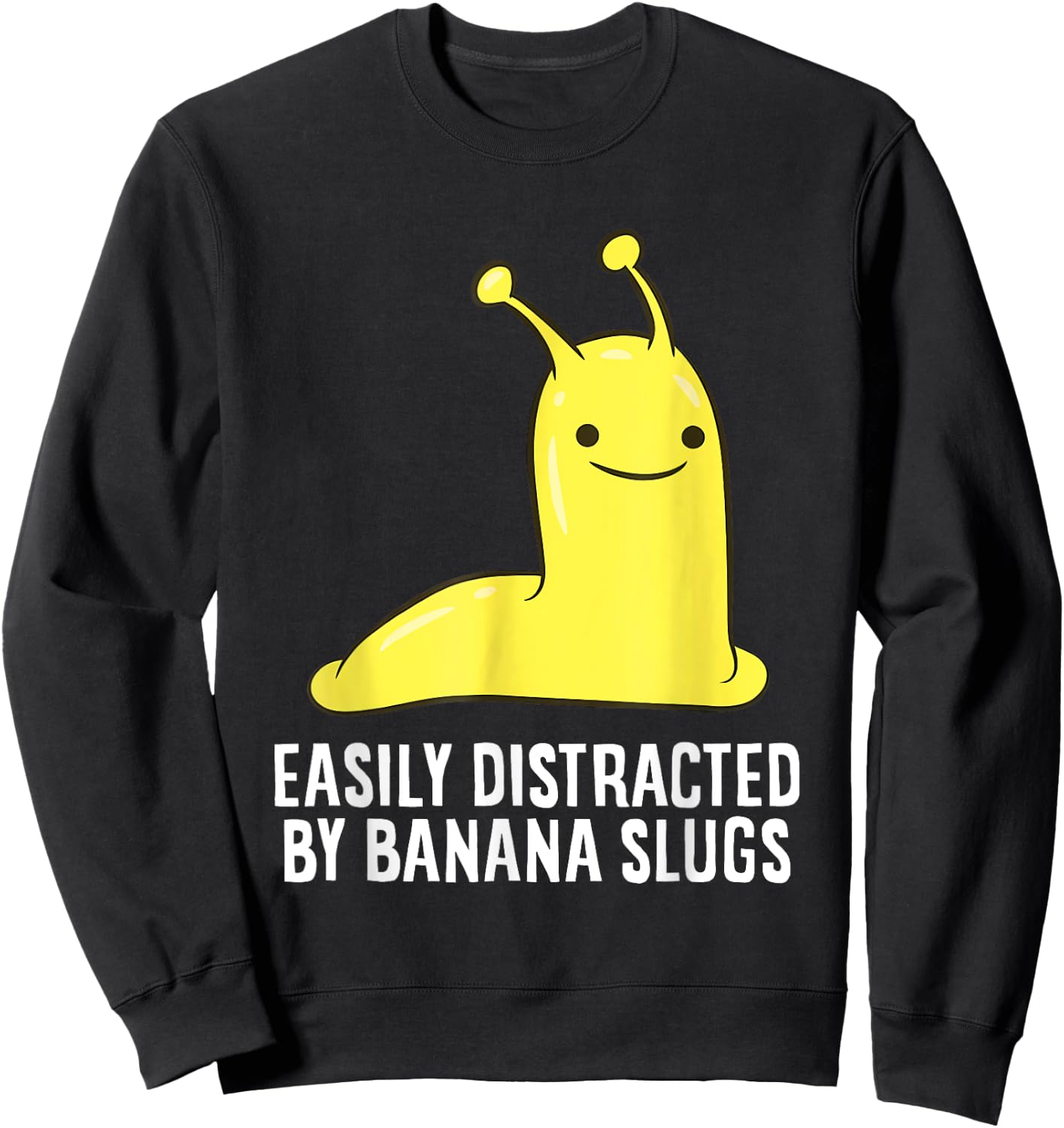 Easily Distracted By Banana Slugs Gift Sweatshirt - Sweatshirt | Black