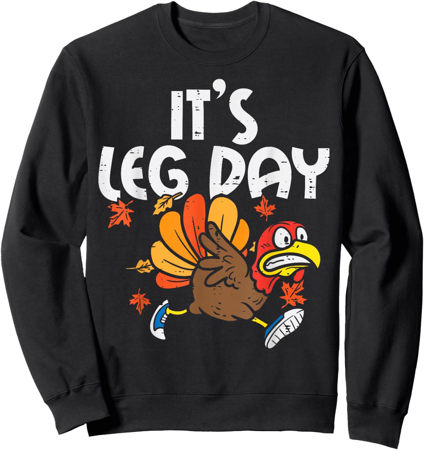 It's Leg Day Turkey Running Funny Thanksgiving Men Women Sweatshirt - Sweatshirt | Black