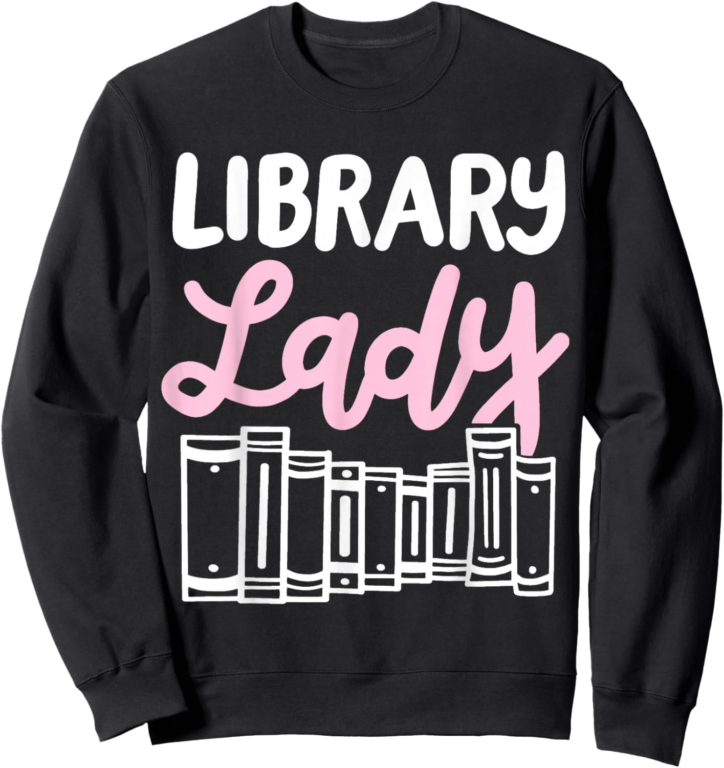 Librarian Library Books Reading Reader Sweatshirt - Sweatshirt | Black