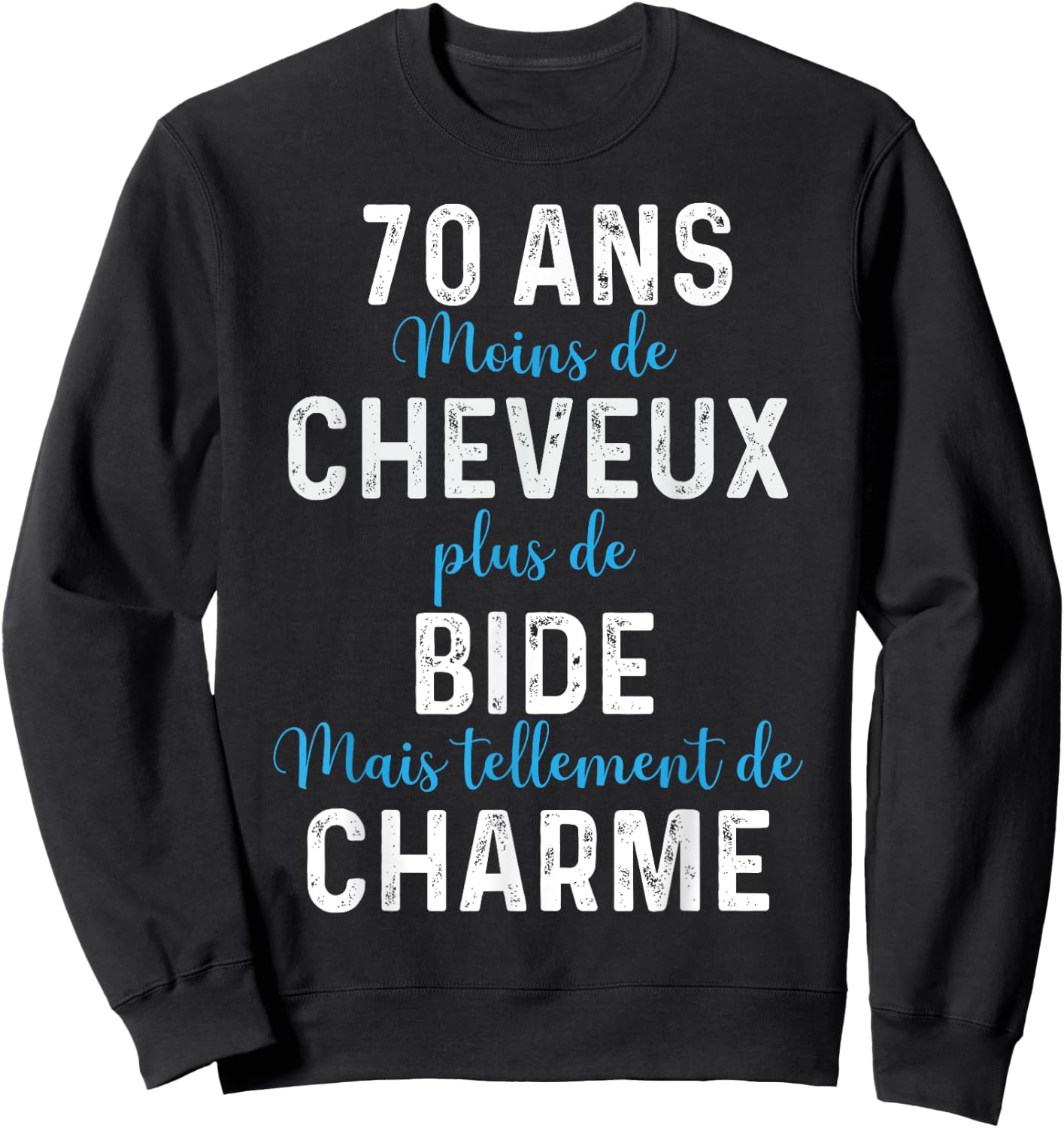 70th Birthday Gift Man Humour Sweatshirt - Sweatshirt | Black