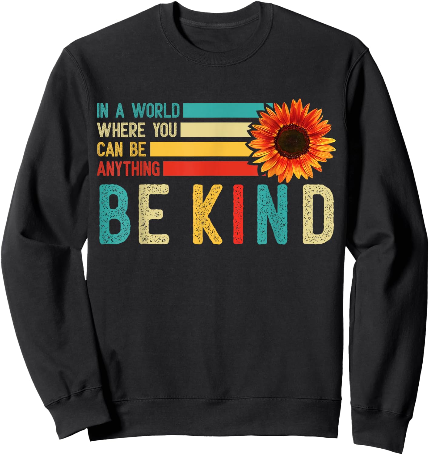 Sunflower Be Kind World Kindness Day Retro Teachers Students Sweatshirt - Sweatshirt | Black
