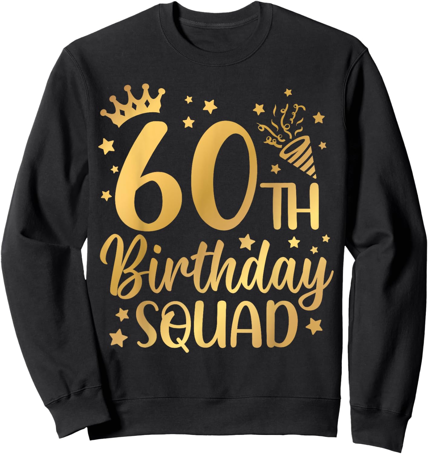 60th Birthday Squad 60 Years Old Birthday Party Group Women Sweatshirt - Sweatshirt | Black