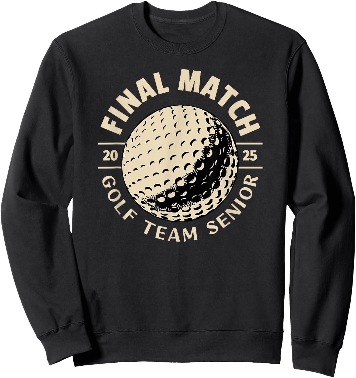 SenIor 2025 Golf The Final Match Sweatshirt - Sweatshirt | Black
