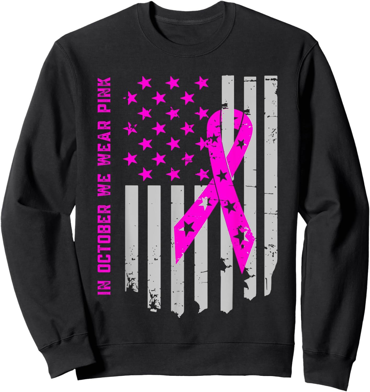 In october we wear pink making strides against breast cancer Sweatshirt - Sweatshirt | Black