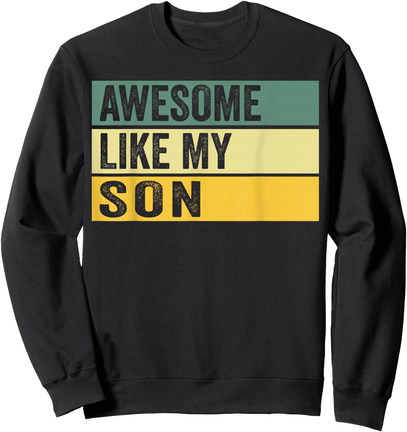 Awesome Like My Son Distressed Graphic Sweatshirt - Sweatshirt | Black