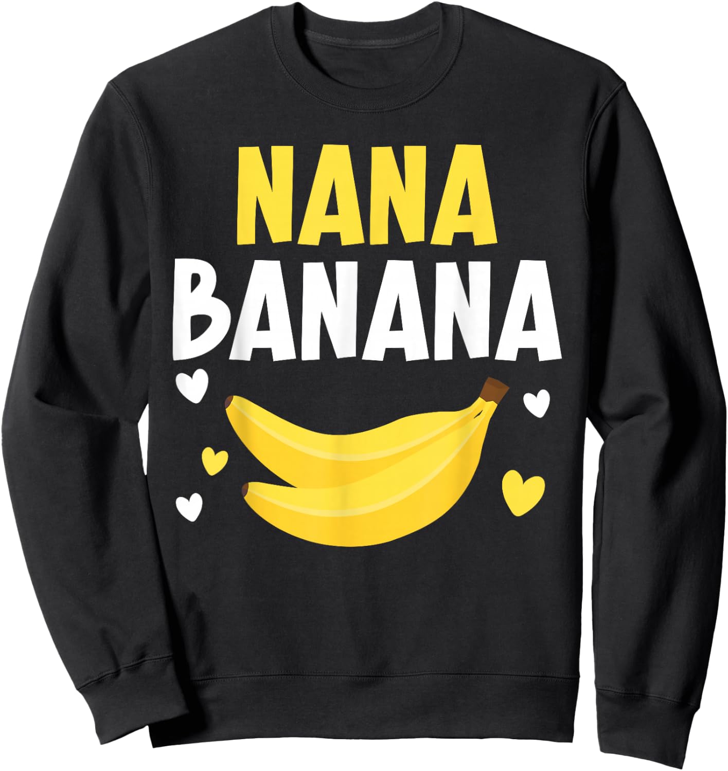 Nana Banana Grandma Grandmother Granny Grandparents Day Sweatshirt - Sweatshirt | Black