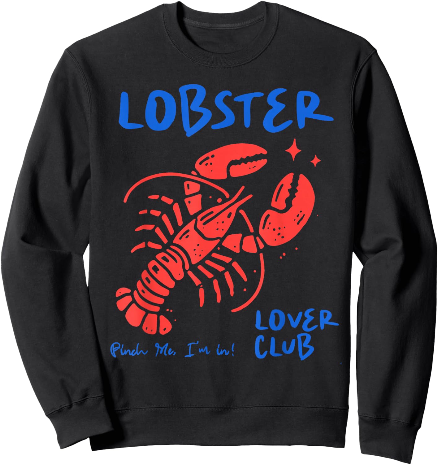 Lobster Love Club Funny Lobster Seafood Festival Women Men Sweatshirt - Sweatshirt | Black