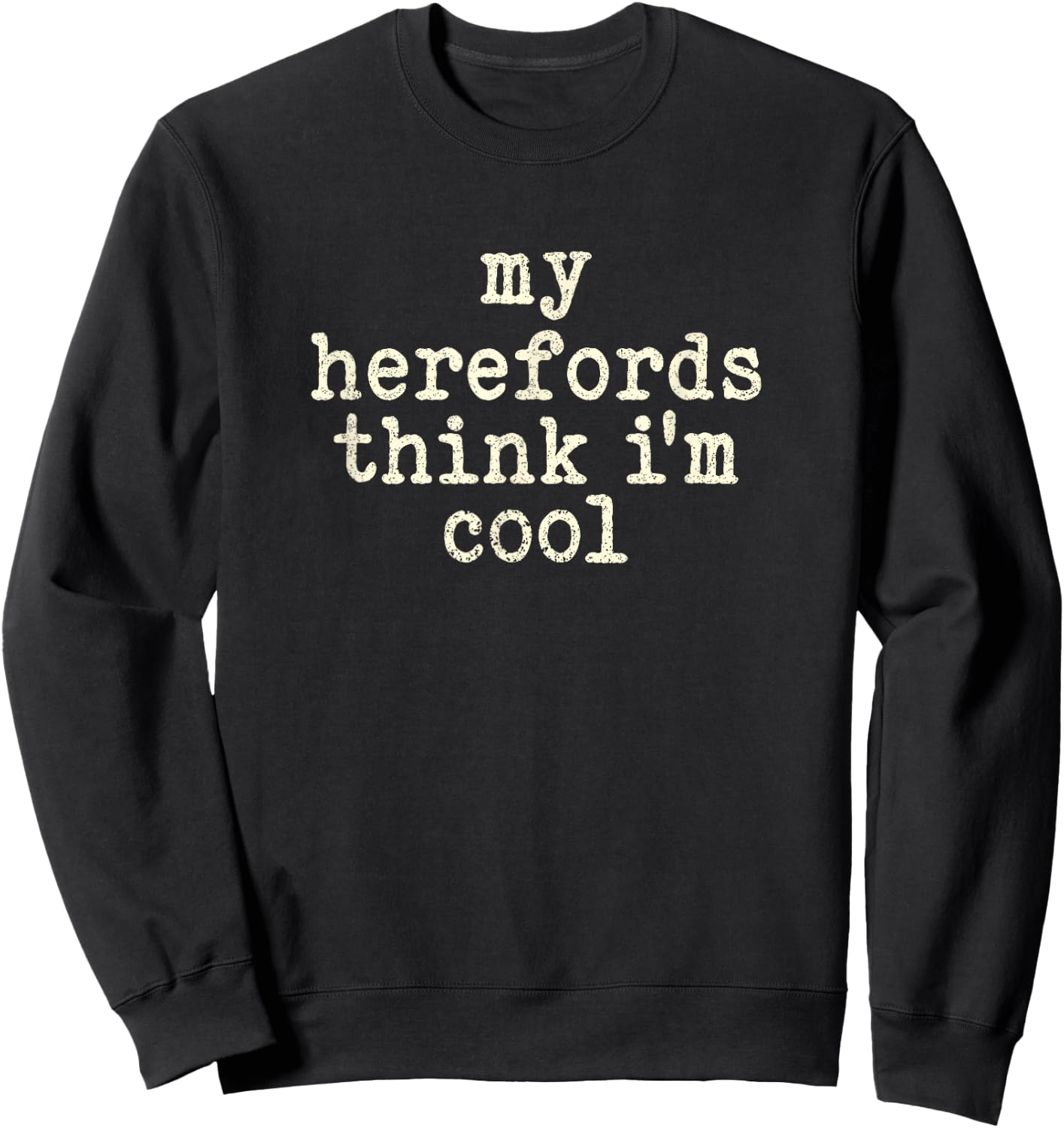 My Cow Thinks I'm Cool - Cow Dad Mom Hereford Cattle Sweatshirt - Sweatshirt | Black