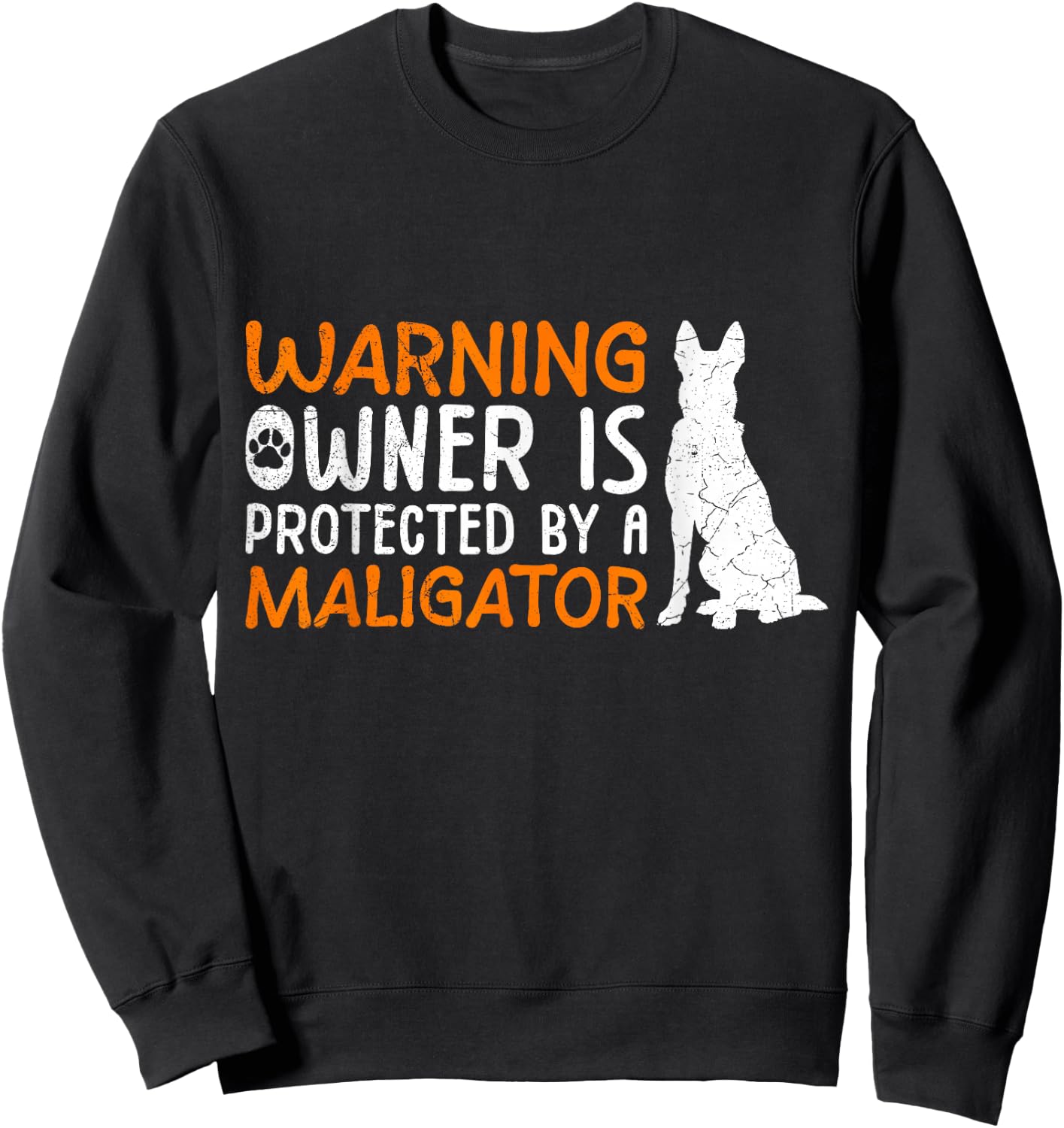 Malinois Warning Owner is Protected by Maligator Owner Sweatshirt - Sweatshirt | Black