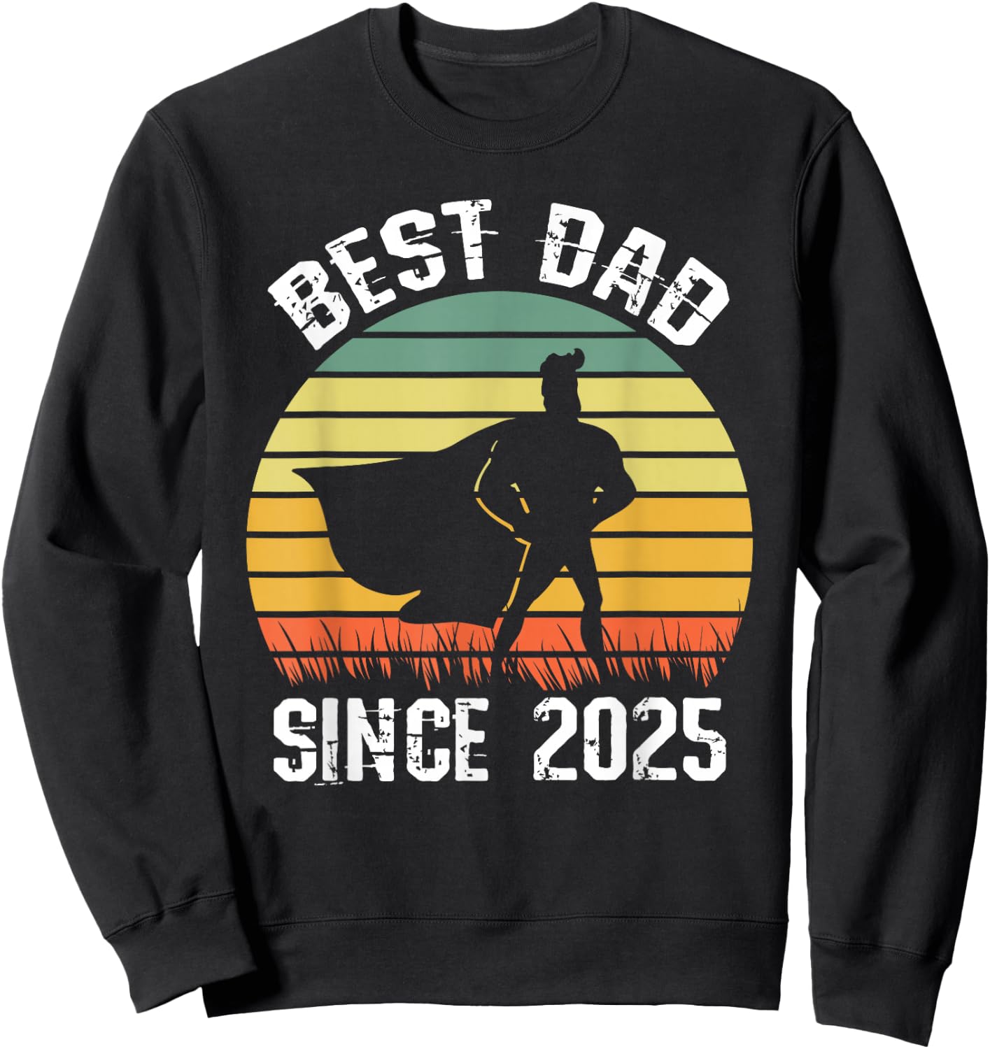 Best Dad Since 2025 Super Father Birthday Retro Sweatshirt - Sweatshirt | Black