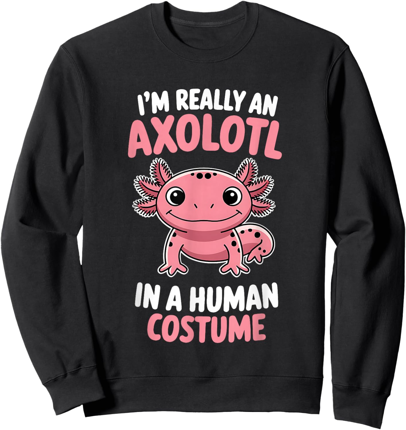 I'm Really an Axolotl in a Human Costume Kids Halloween Sweatshirt - Sweatshirt | Black