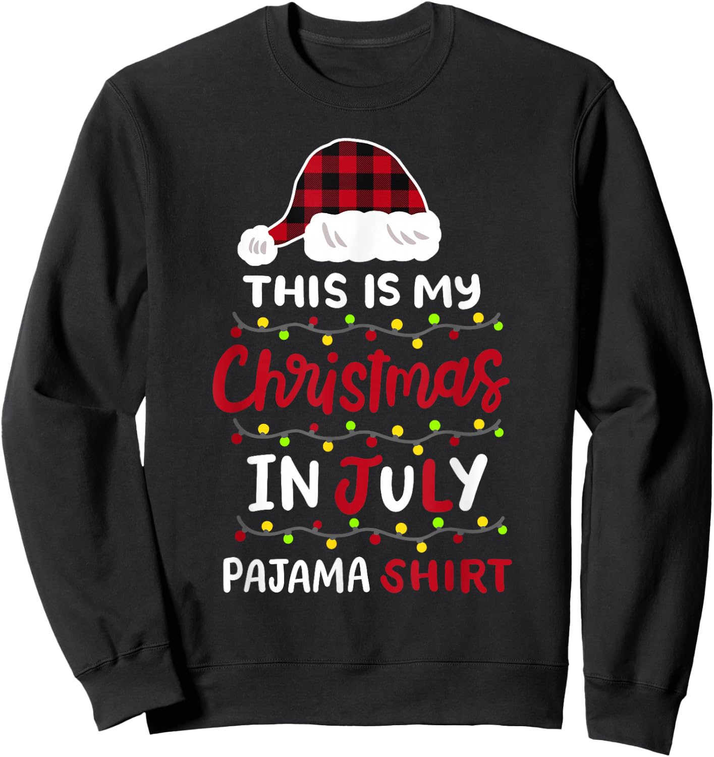 This is My Christmas in July Pajama Shirt Men Women Kids Sweatshirt - Sweatshirt | Black