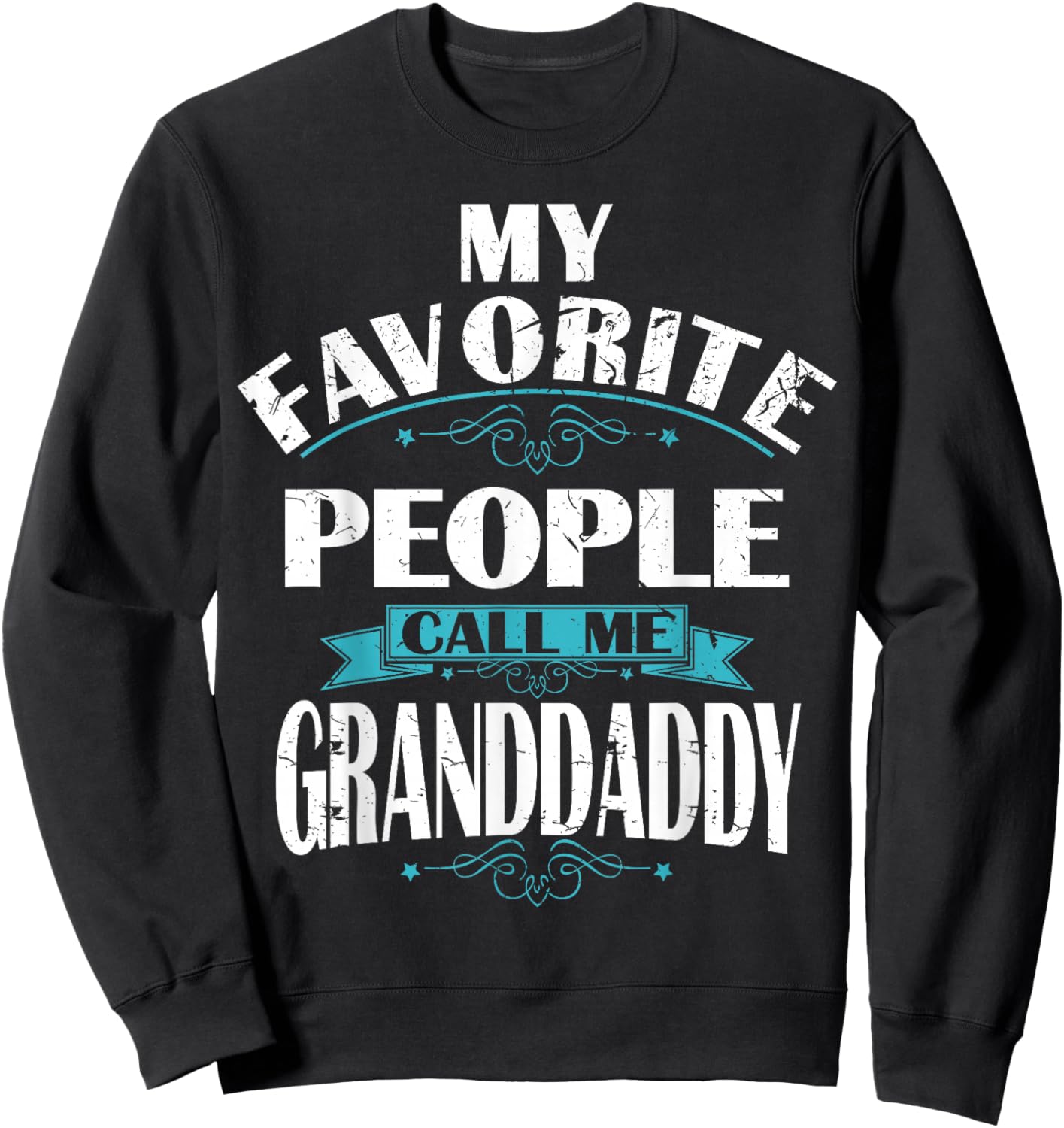 My Favorite People call me GRANDDADDY Gift GRANDDA Sweatshirt - Sweatshirt | Black