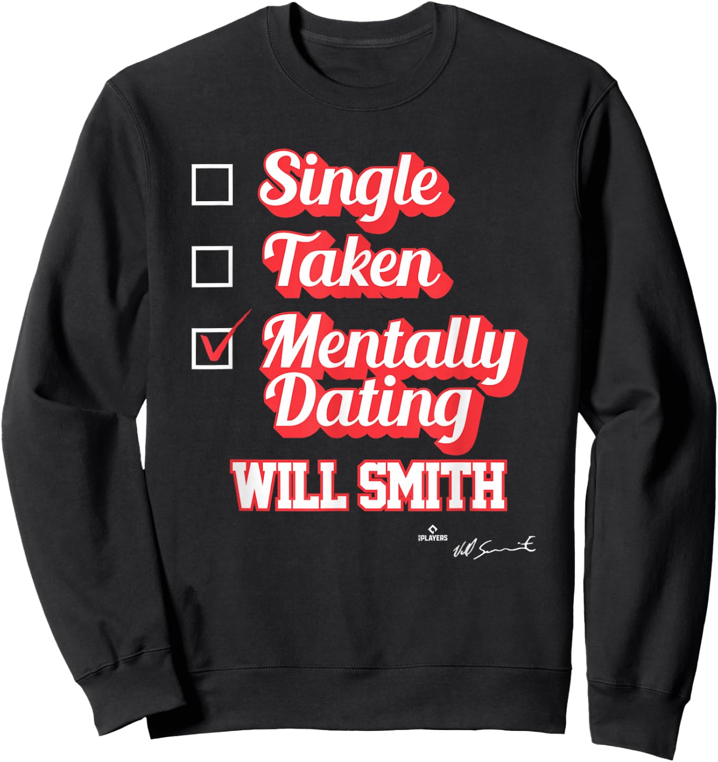 Single Taken Mentally Dating Will Smith Sweatshirt - Sweatshirt | Black