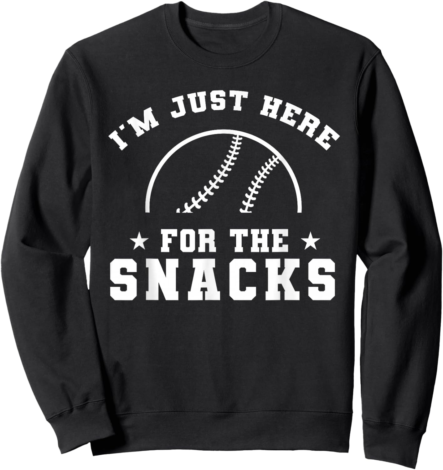 Funny baseball, I'm Just Here For The Snacks, sport game Sweatshirt - Sweatshirt | Black