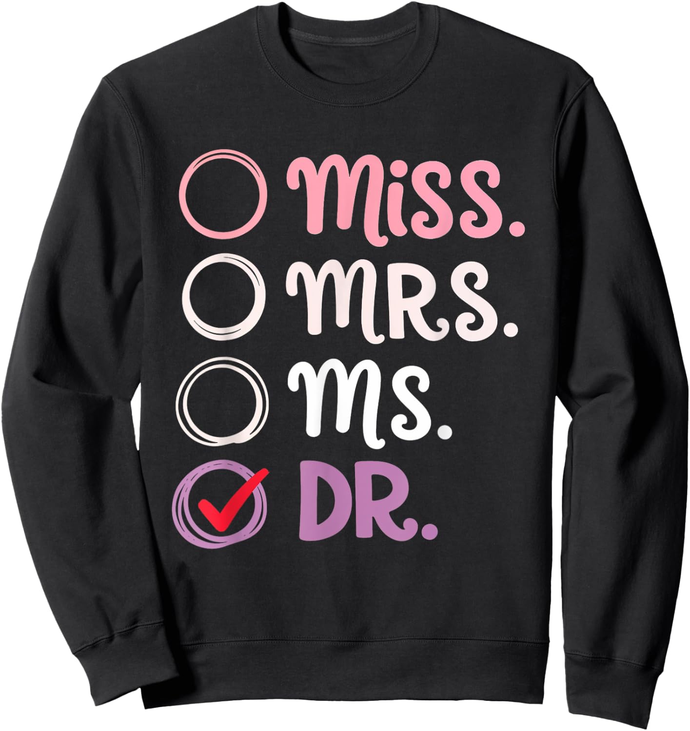 Miss Mrs Ms Dr Graduation Women Doctorate PhD Sweatshirt - Sweatshirt | Black
