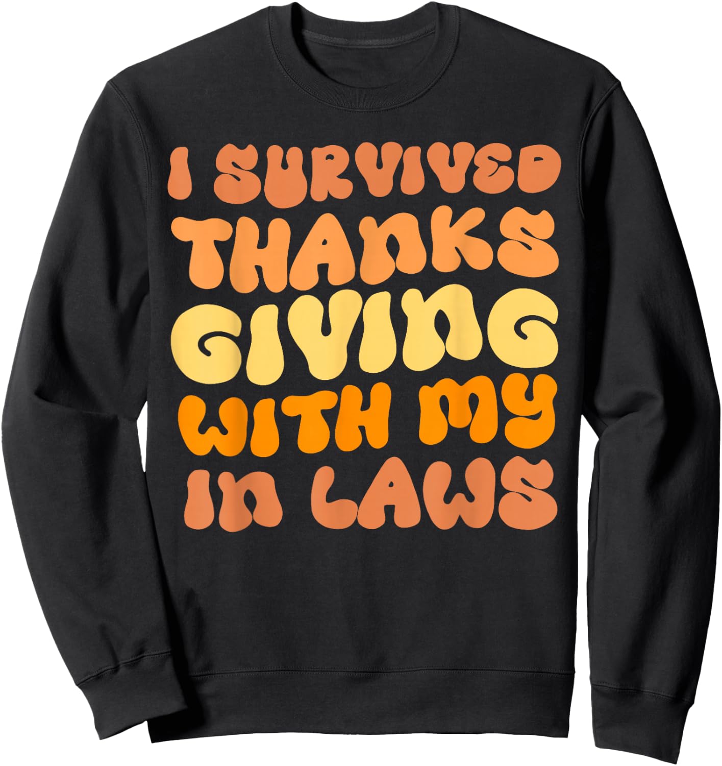 Funny I Survived Thanksgiving with My In Laws Turkey Sweatshirt - Sweatshirt | Black