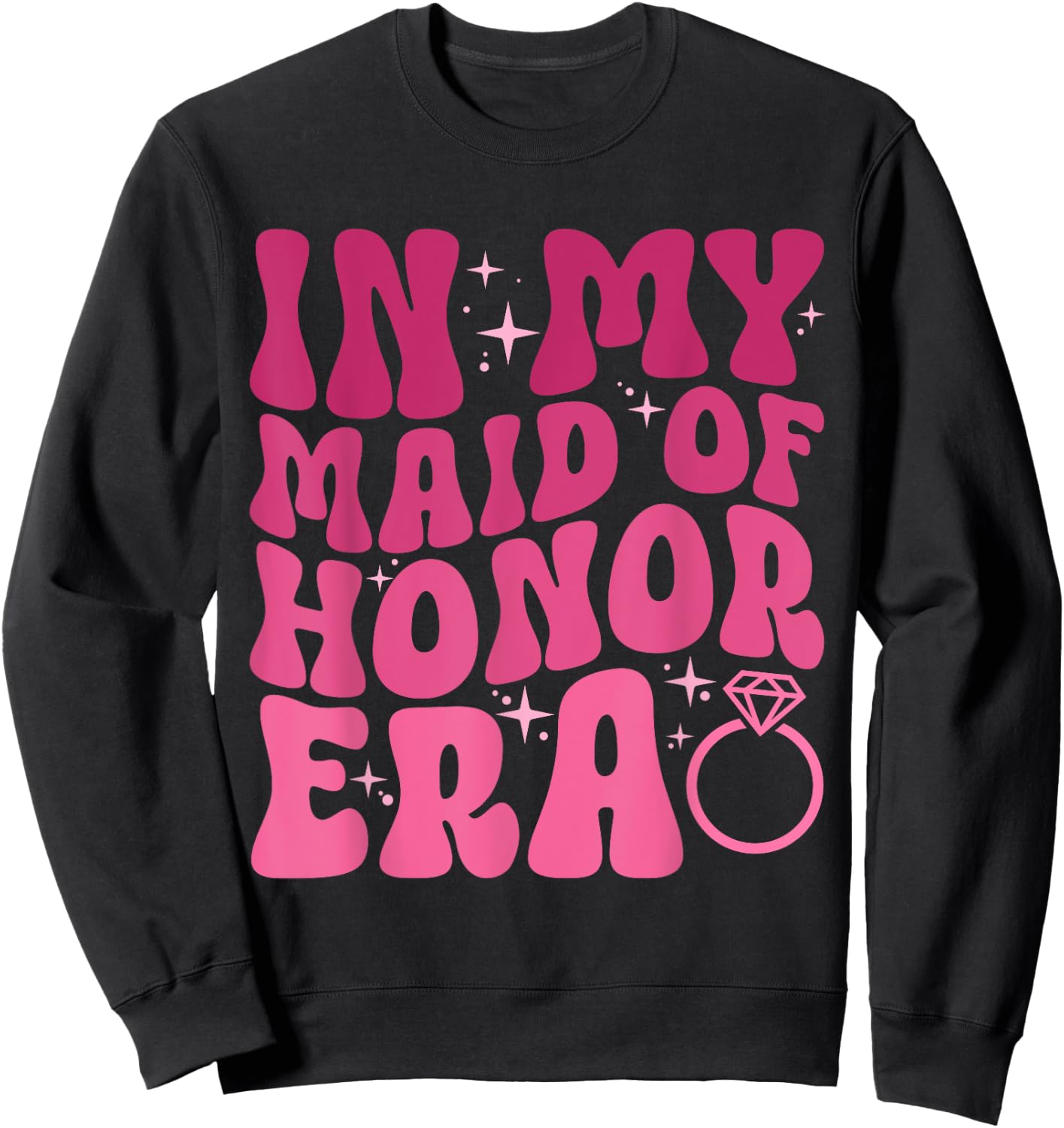 In My Maid of Honor Era Wedding Party Bridesmaid Sweatshirt - Sweatshirt | Black