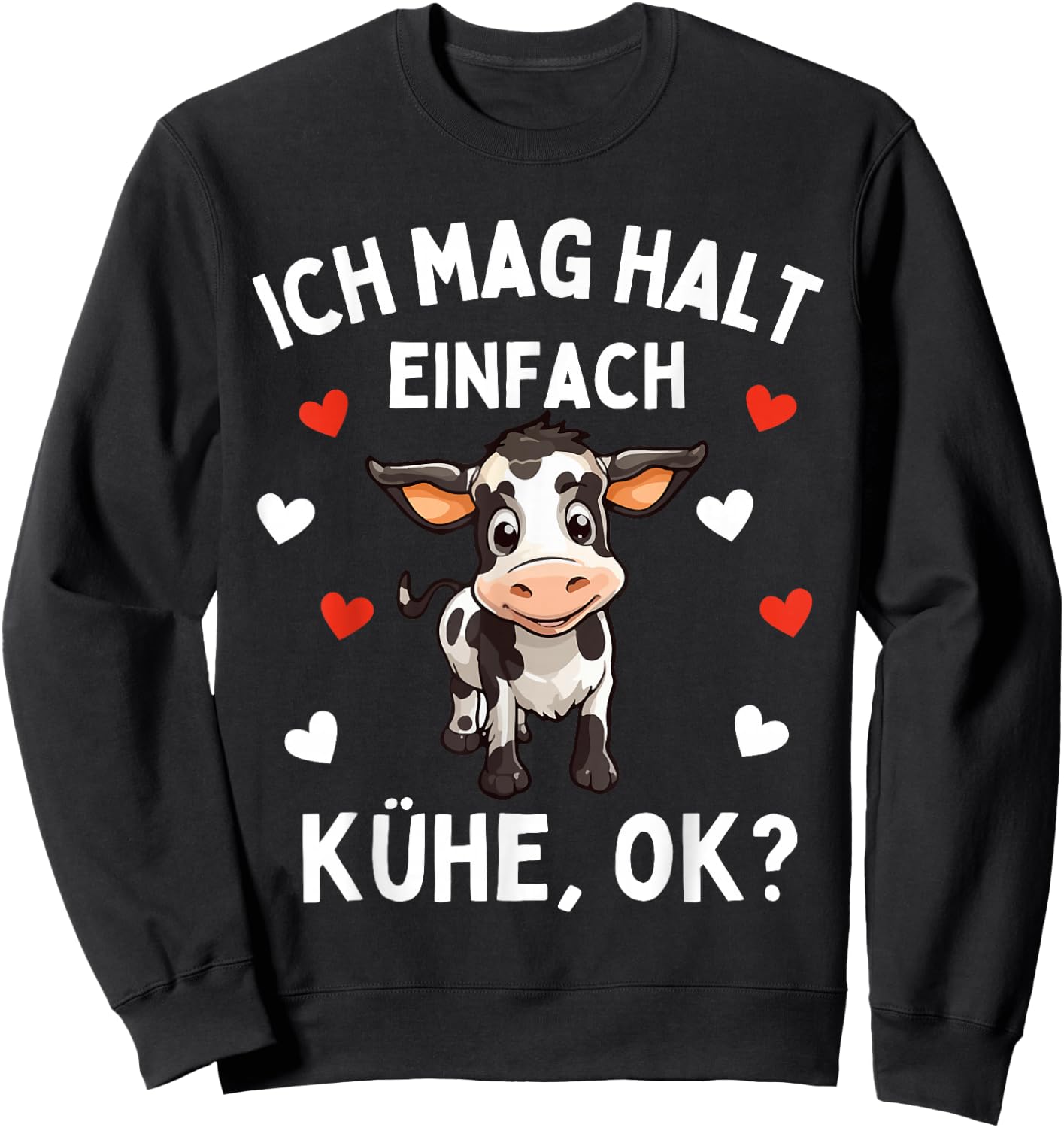 ICH MAG Halt EINFACH KÜHE - Lustiges Bauerin Landwirtin Kuh Sweatshirt - Sweatshirt | Black