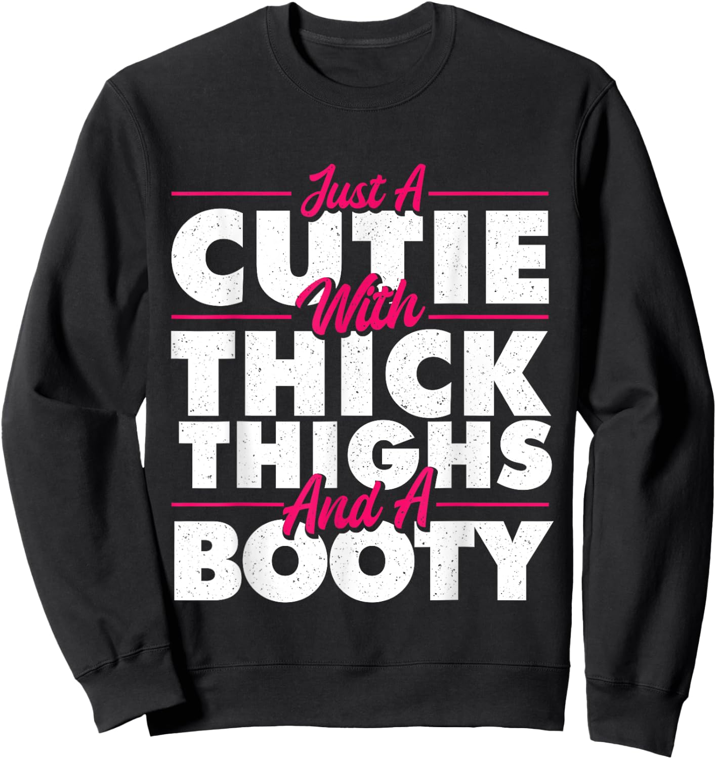 Just A Cutie With Thick Thighs - Big Girl Gym Sweatshirt - Sweatshirt | Black