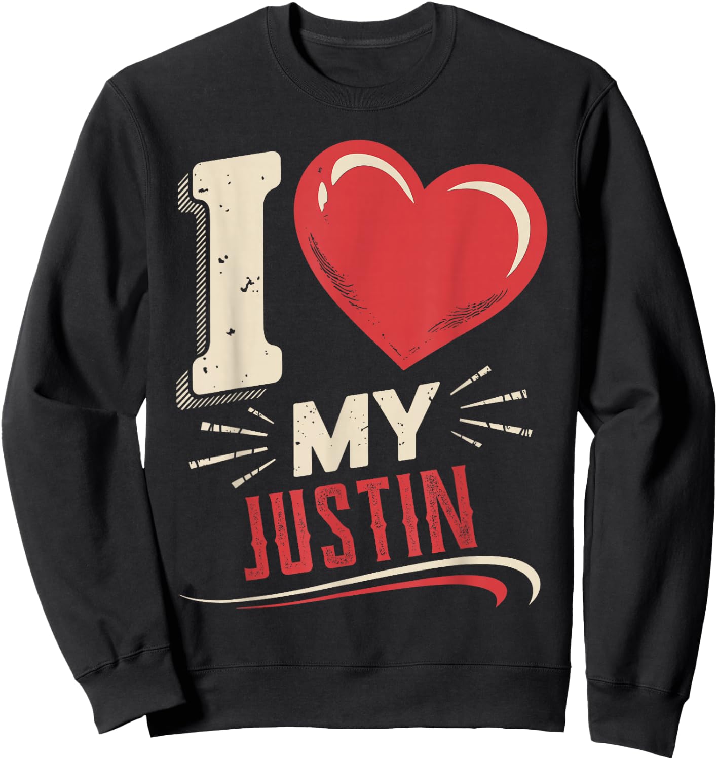 I Love My JUSTIN Name JUSTIN Sweatshirt - Sweatshirt | Black