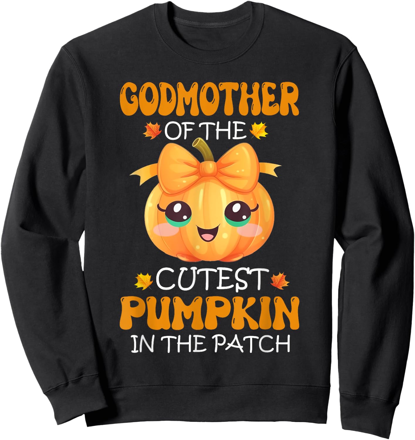 Godmother Of The Cutest Pumpkin In The Patch Halloween Sweatshirt - Sweatshirt | Black