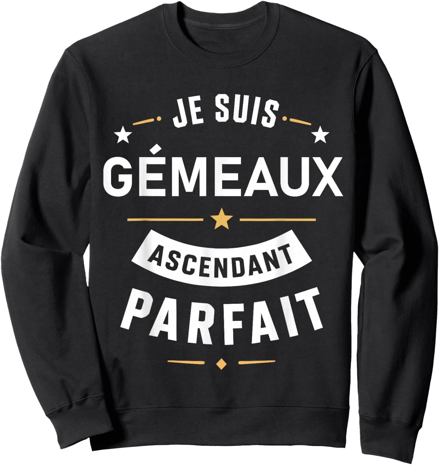 Astrologique Zodiaque Signe Astro Humour Je suis gémeaux Sweatshirt - Sweatshirt | Black
