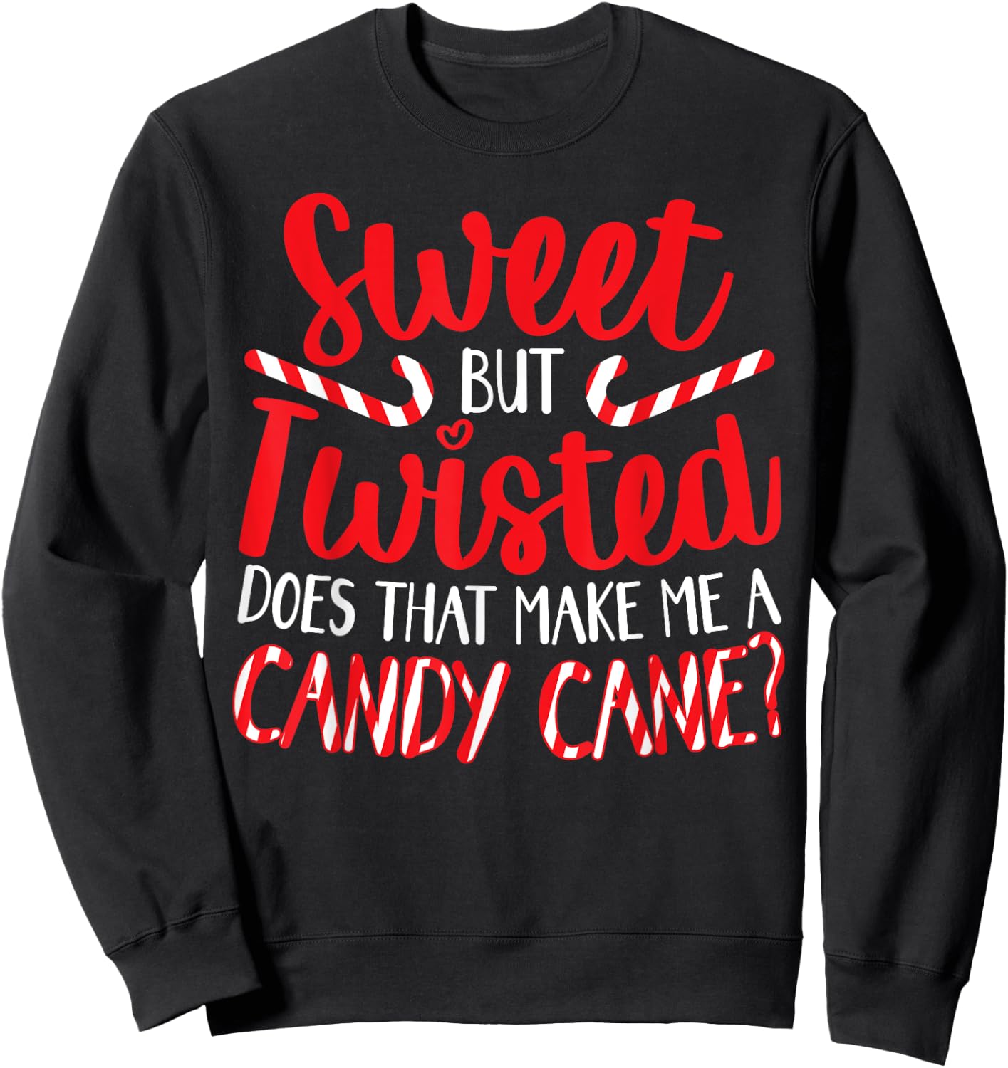 Sweet But Twisted Merry Christmas Xmas Day Sweatshirt - Sweatshirt | Black