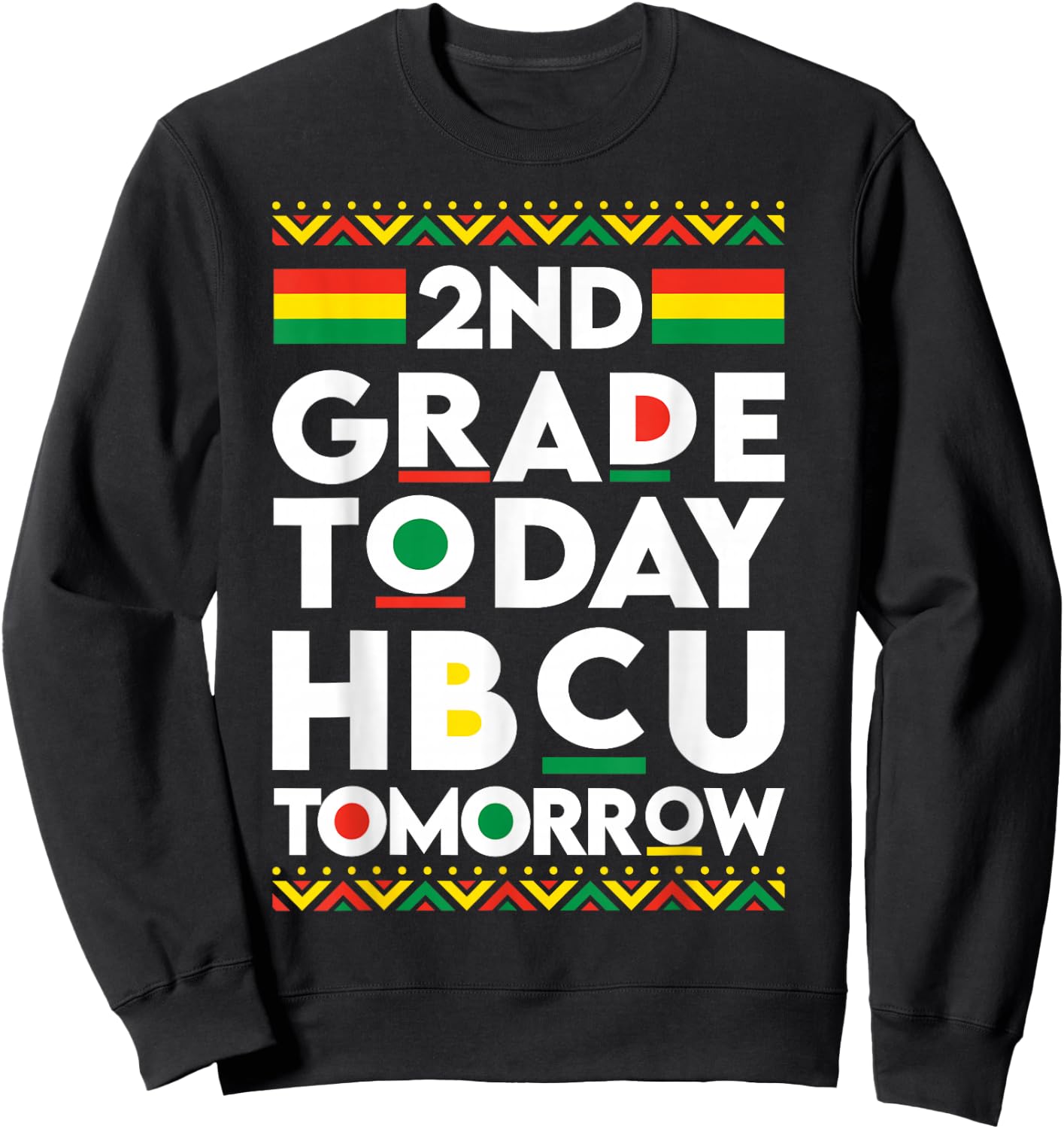 Future HBCU College Student 2nd Grade Today HBCU Tomorrow Sweatshirt - Sweatshirt | Black
