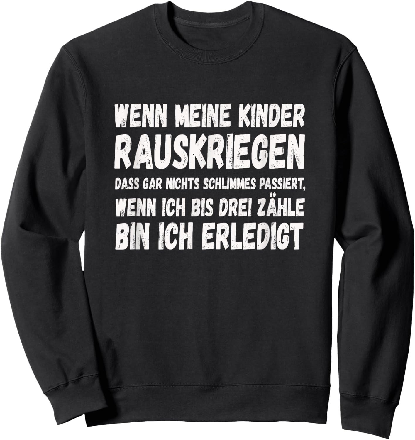 Witziger und cooler Spruch Sweatshirt - Sweatshirt | Black