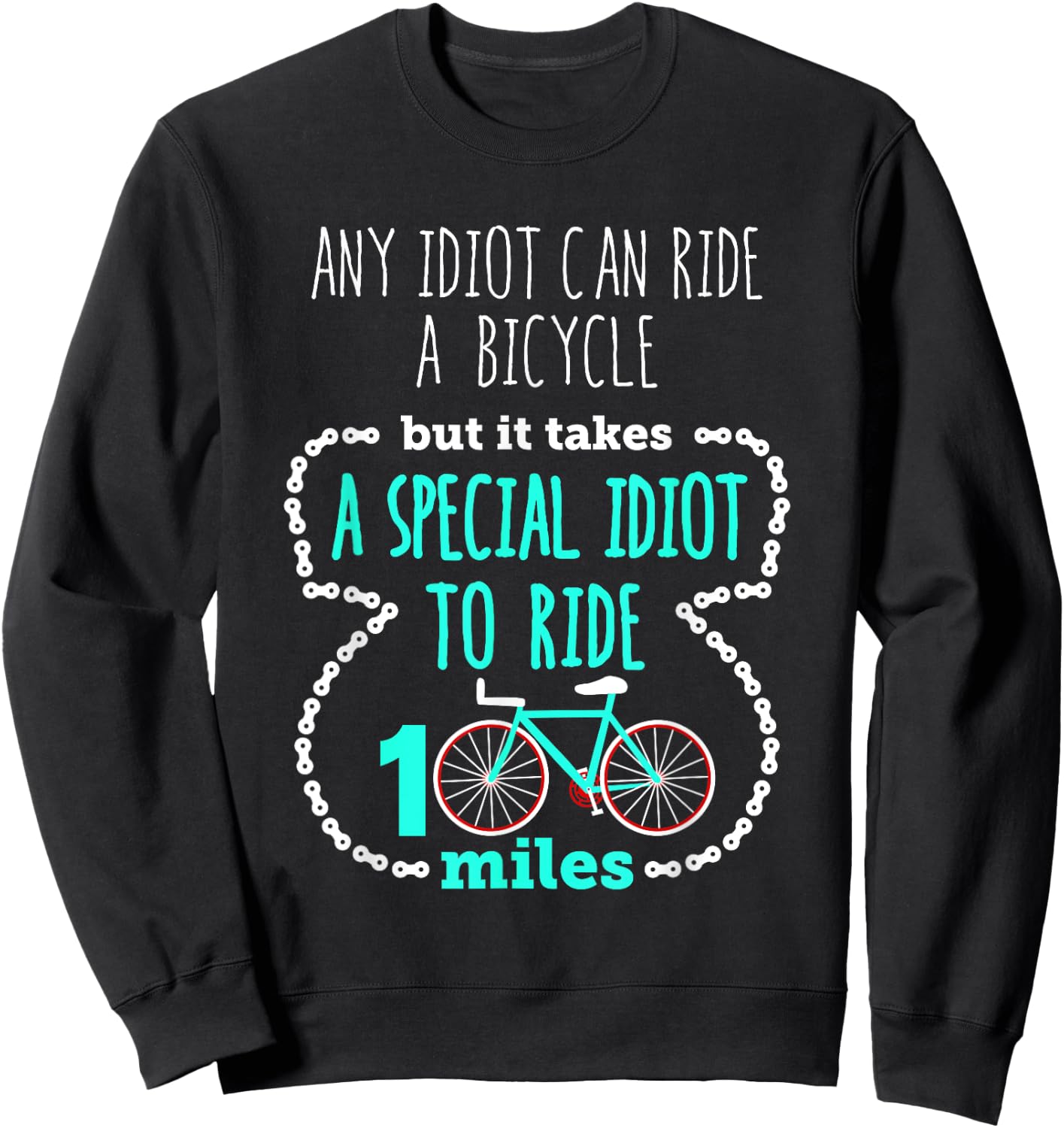 Special Idiot to Ride 100 Miles Cool Cycling Century Ride Sweatshirt - Sweatshirt | Black