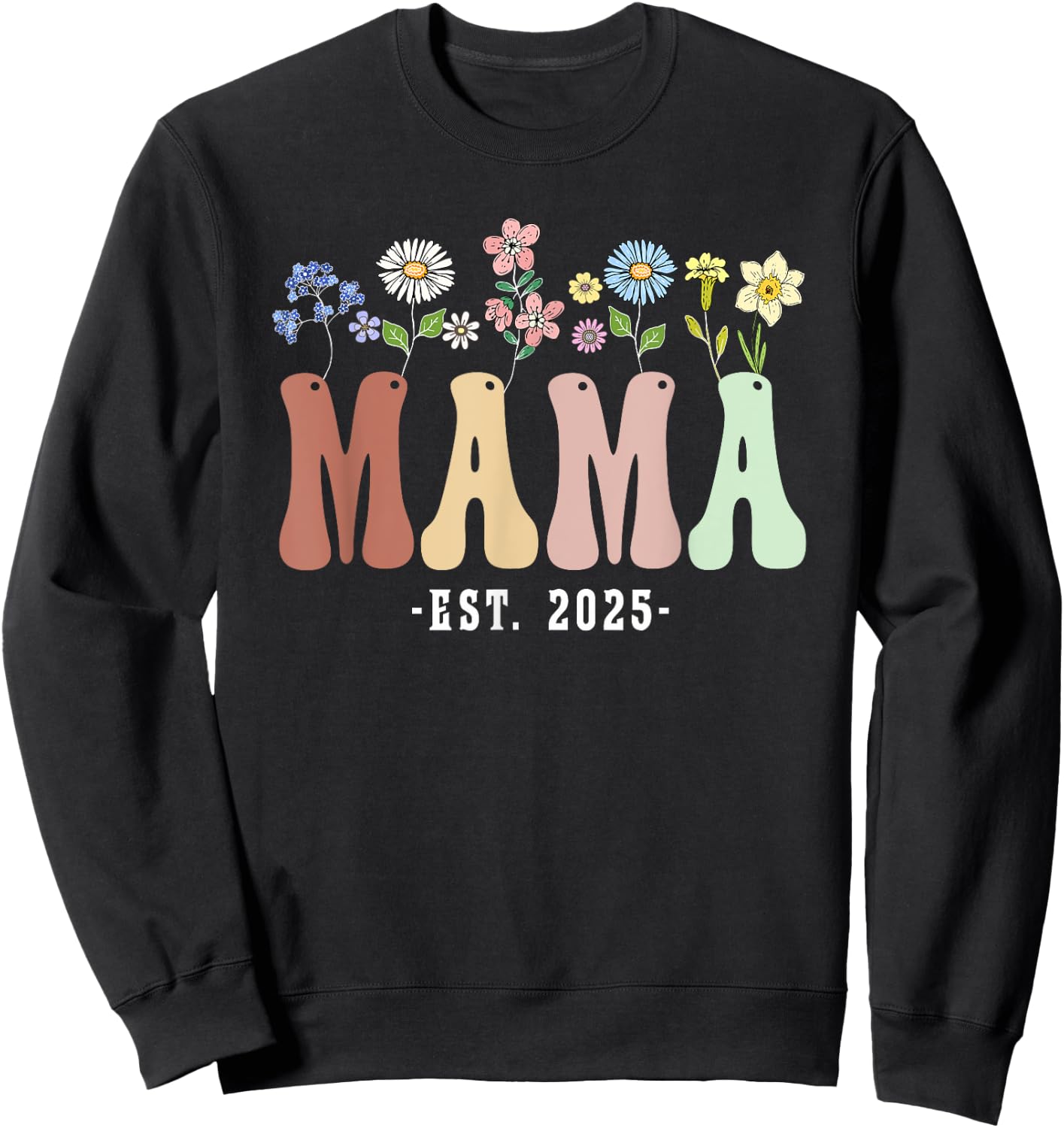 Mama 2025 Mama To Be New Mama Gifts Wildflower Floral Design Sweatshirt - Sweatshirt | Black