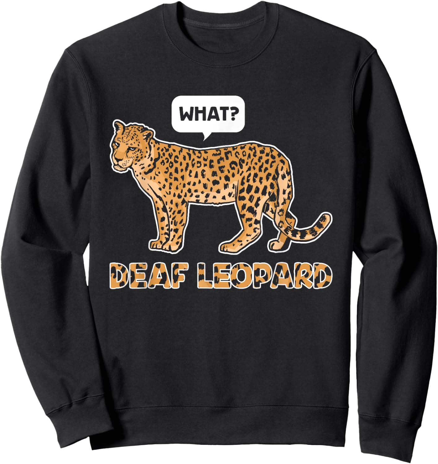 Deaf Leopard Music Funny Band Pun Deaf Awareness Sweatshirt - Sweatshirt | Black