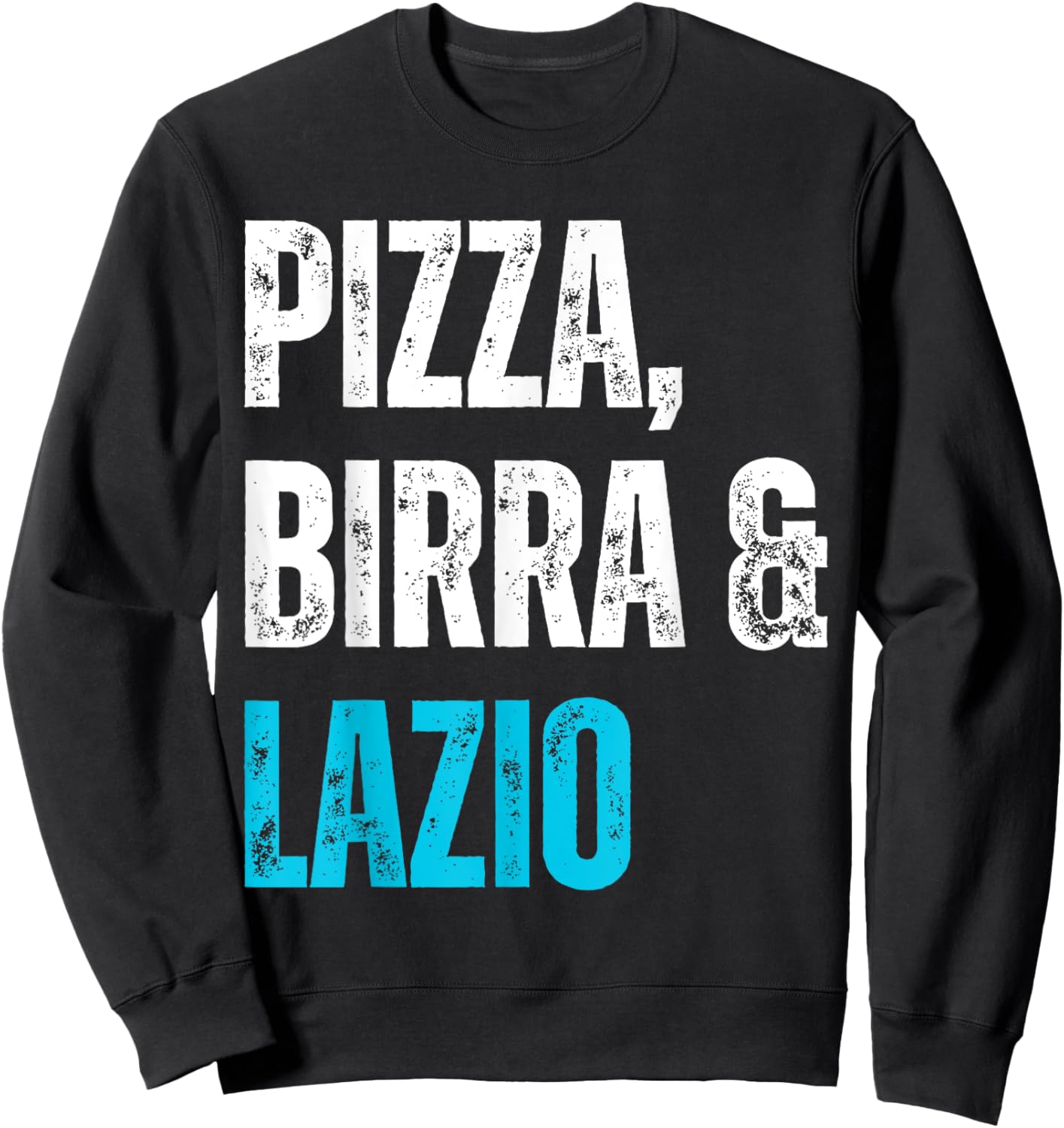 Tifoso Lazio Pizza Birra Uomo Semplice Laziale Sweatshirt - Sweatshirt | Black
