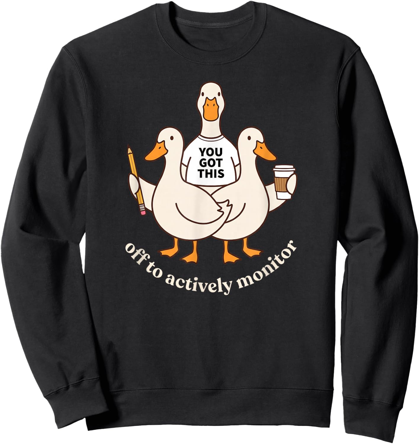 Off to Actively Monitor Goose Testing Day Funny Teacher Sweatshirt - Sweatshirt | Black