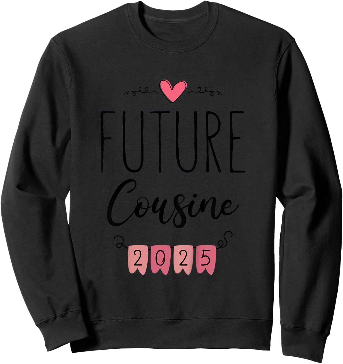 Child Future Cousin 2025 Announcement Pregnancy Cousin Baby Funny , white, 2 Sweatshirt - Sweatshirt | Black