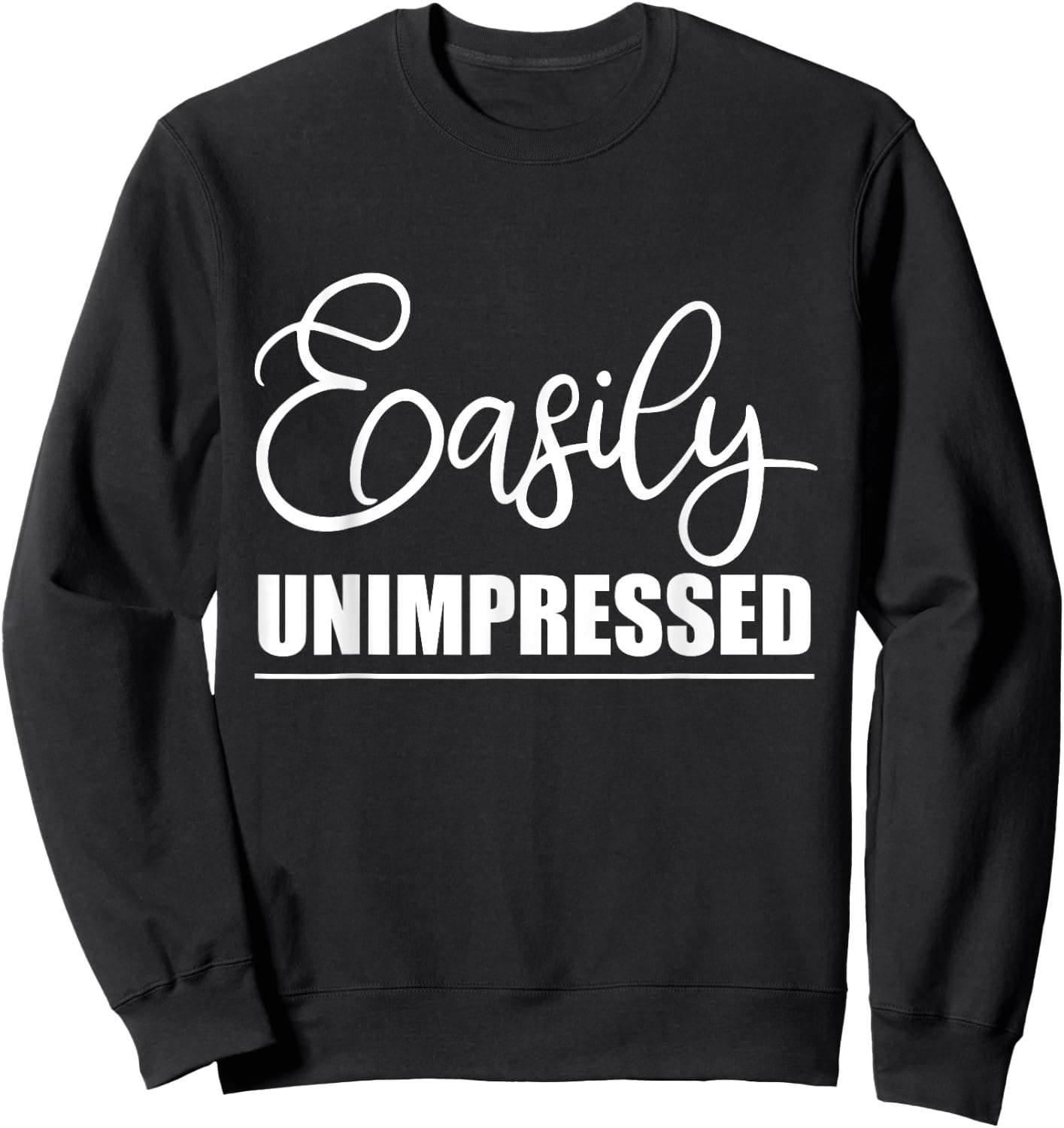 Easily Unimpressed Sweatshirt - Sweatshirt | Black