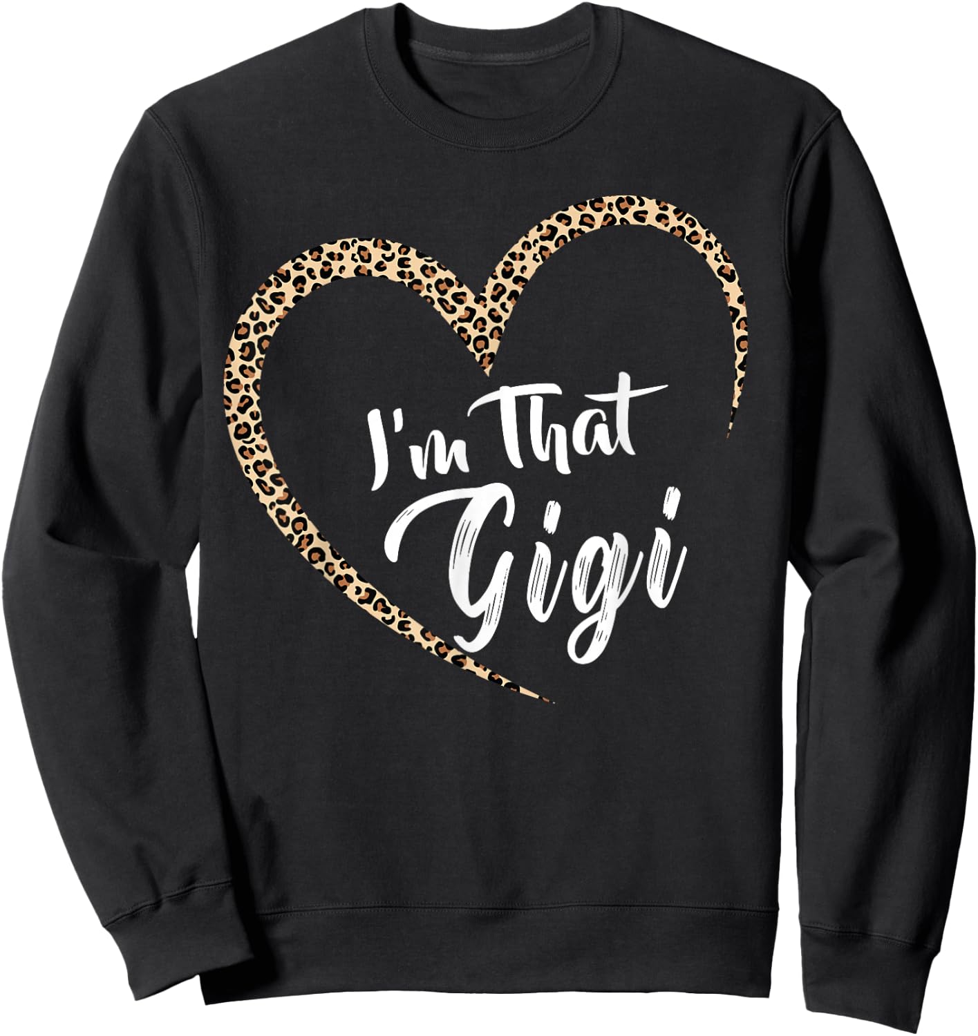 Grandma I'm That Gigi Grandma Sweatshirt - Sweatshirt | Black