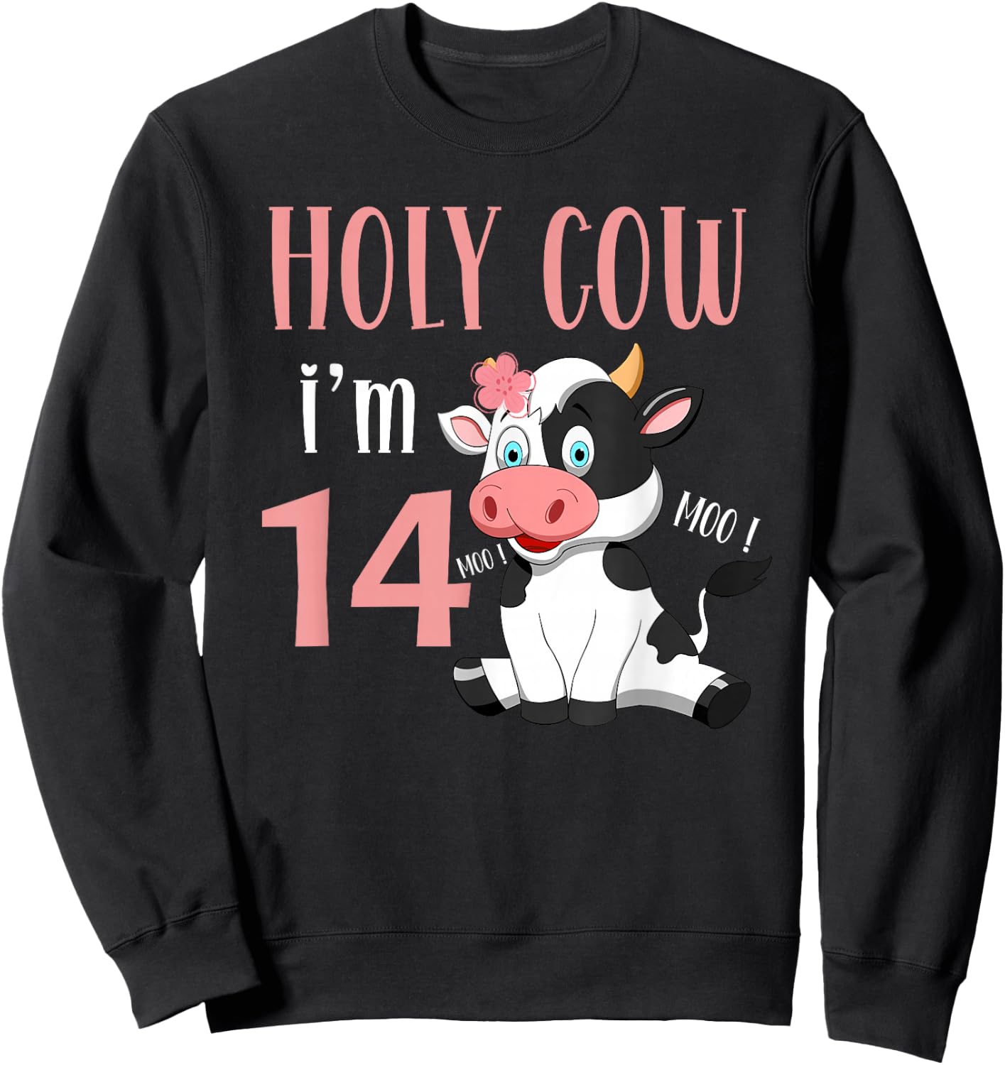 Holy Cow I'm 14 Cow Girl Birthday 14 Years Old Sweatshirt - Sweatshirt | Black