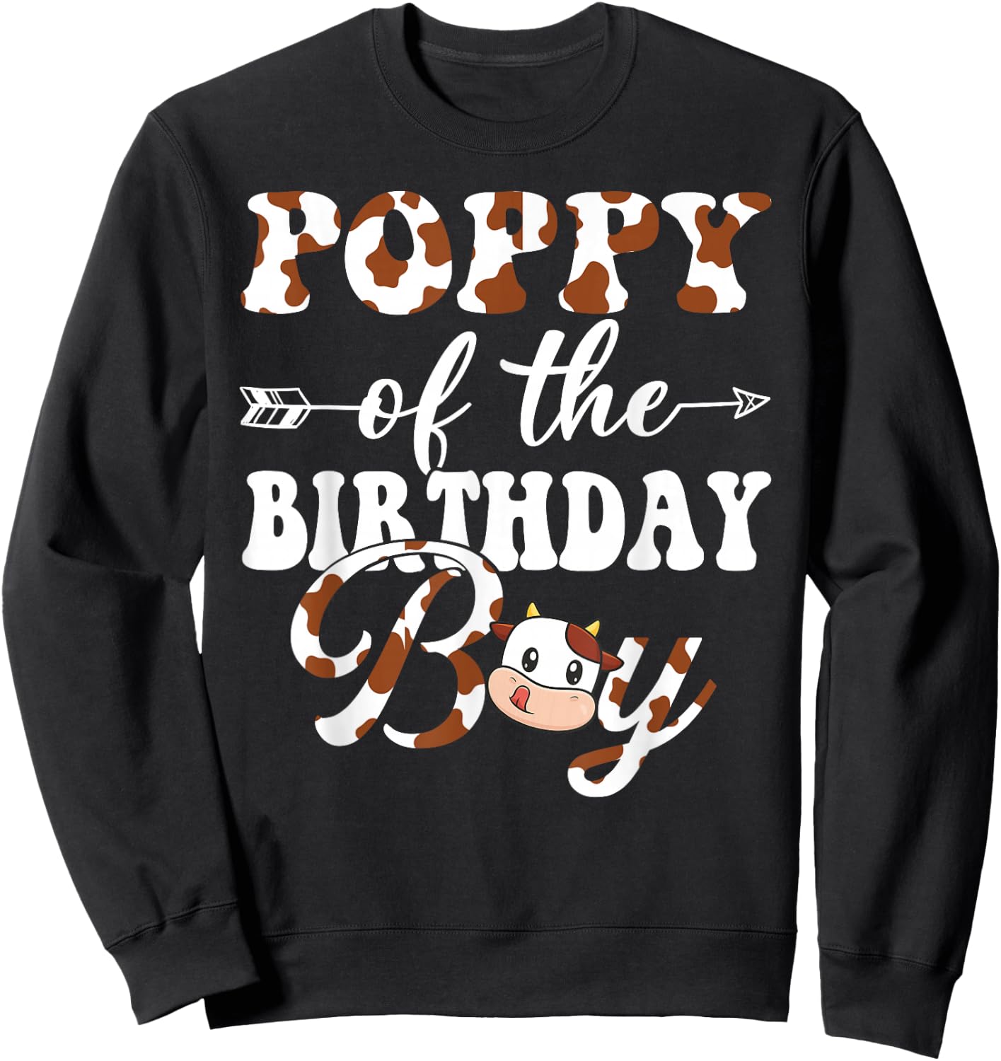 Poppy of The Birthday Boy Farm Cow Bday Party Sweatshirt - Sweatshirt | Black