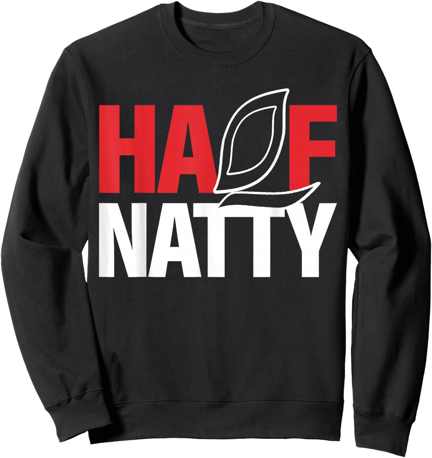 Half Natty Half Natural Steroid Bodybuilder , black Sweatshirt - Sweatshirt | Black