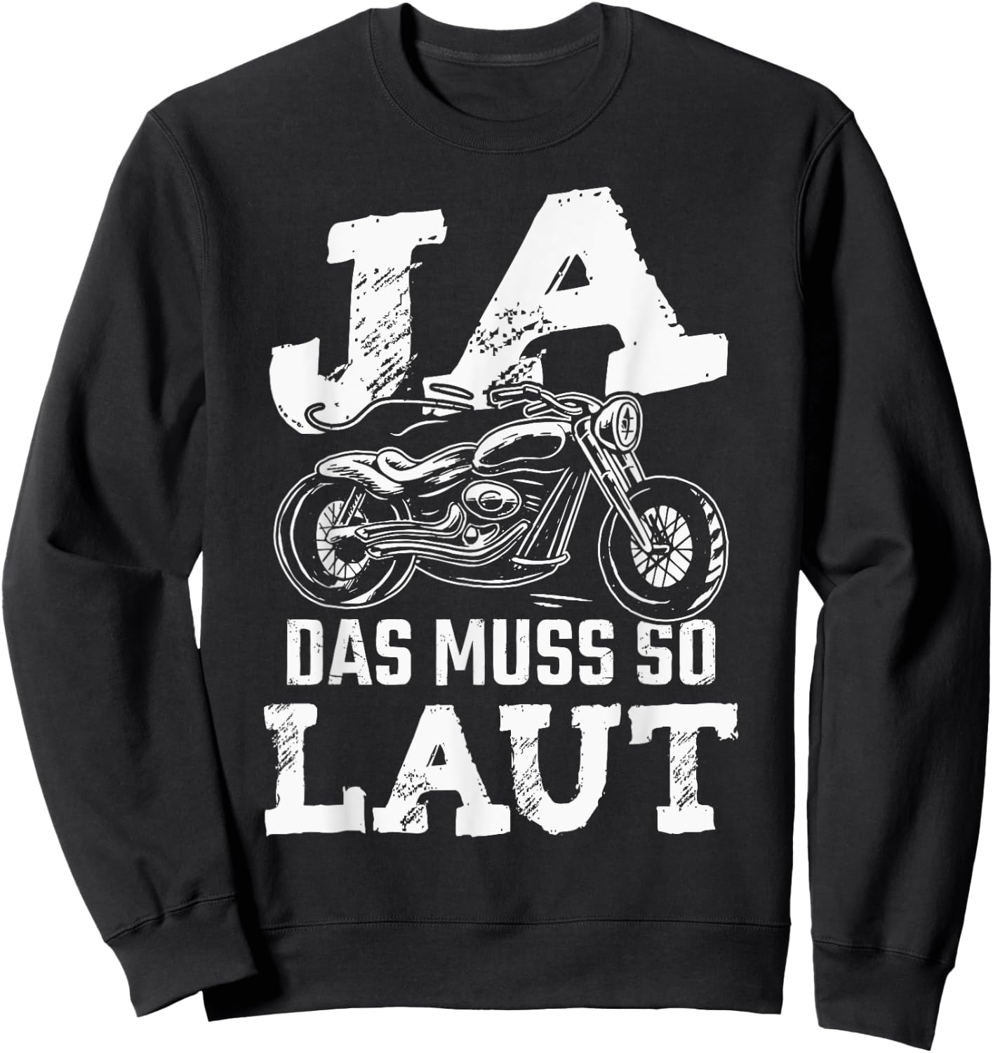 Ja das muss so laut Chopper Motorrad Sweatshirt - Sweatshirt | Black